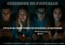 Cerebros en pantalla: cómo el uso digital moldea nuestras emociones y el aprendizaje